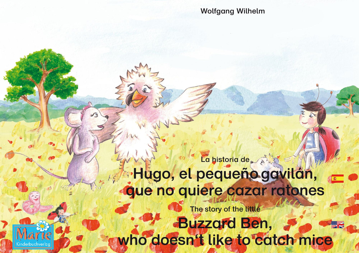 La historia de Hugo, el pequeño gavilán, que no quiere cazar ratones. Español-Inglés. / The story of the little Buzzard Ben, who doesn't like to catch mice. Spanish-English.: Tomo 6 del libro y la serie de audiolibro "Anita la mariquita" / Number 6 from t