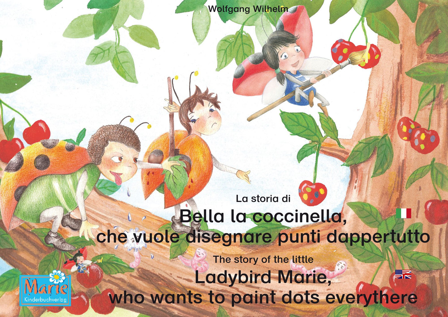 La storia di Bella la coccinella, che vuole disegnare punti dappertutto. Italiano-Inglese. / The story of the little Ladybird Marie, who wants to paint dots everythere. Italian-English!: Volume 1 del libri e audiolibri della serie "Bella la coccinella" /