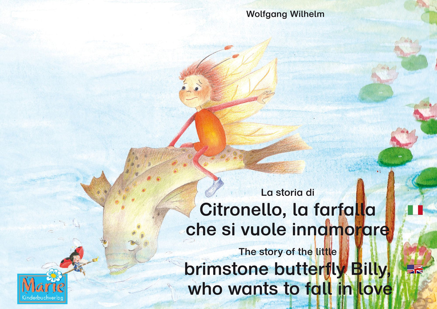 La storia di Citronello, la farfalla che si vuole innamorare. Italiano-Inglese. / The story of the little brimstone butterfly Billy, who wants to fall in love. Italian-English.: Volume 7 del libri e audiolibri della serie "Bella la coccinella" / Number 7