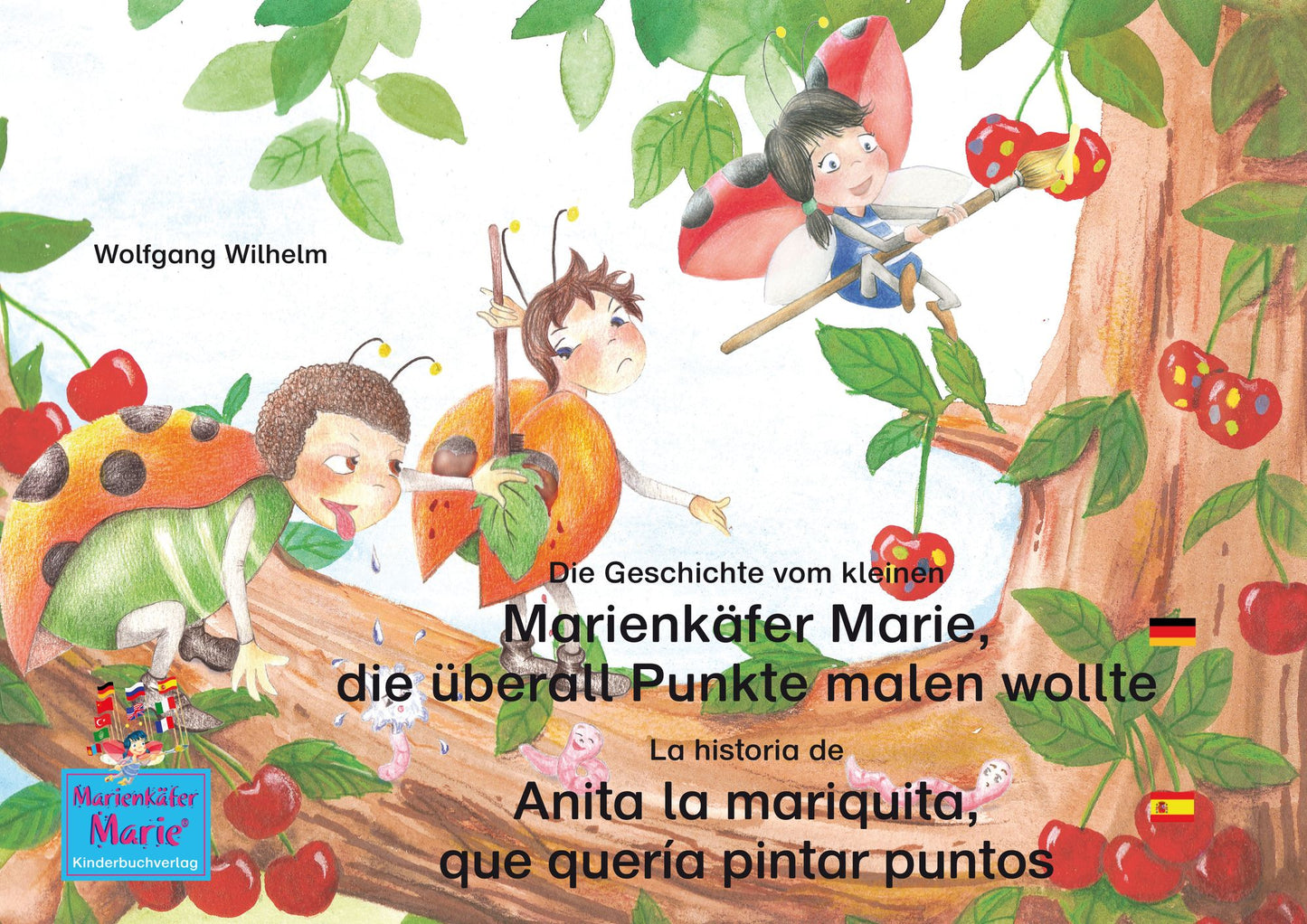 Die Geschichte vom kleinen Marienkäfer Marie, die überall Punkte malen wollte. Deutsch-Spanisch. / La historia de Anita la mariquita, que quería pintar puntos. Aleman-Español.: Band 1 der Buch- und Hörspielreihe "Marienkäfer Marie" / Tomo 1 del libro y la