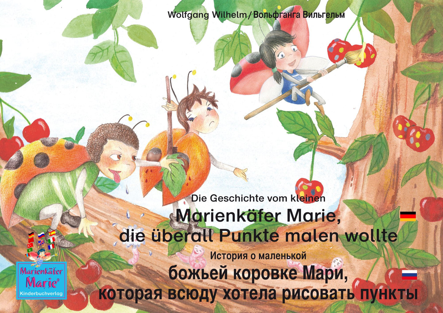 Die Geschichte vom kleinen Marienkäfer Marie, die überall Punkte malen wollte. Deutsch-Russisch /: Band 1 der Buch- und Hörspielreihe Marienkäfer Marie /