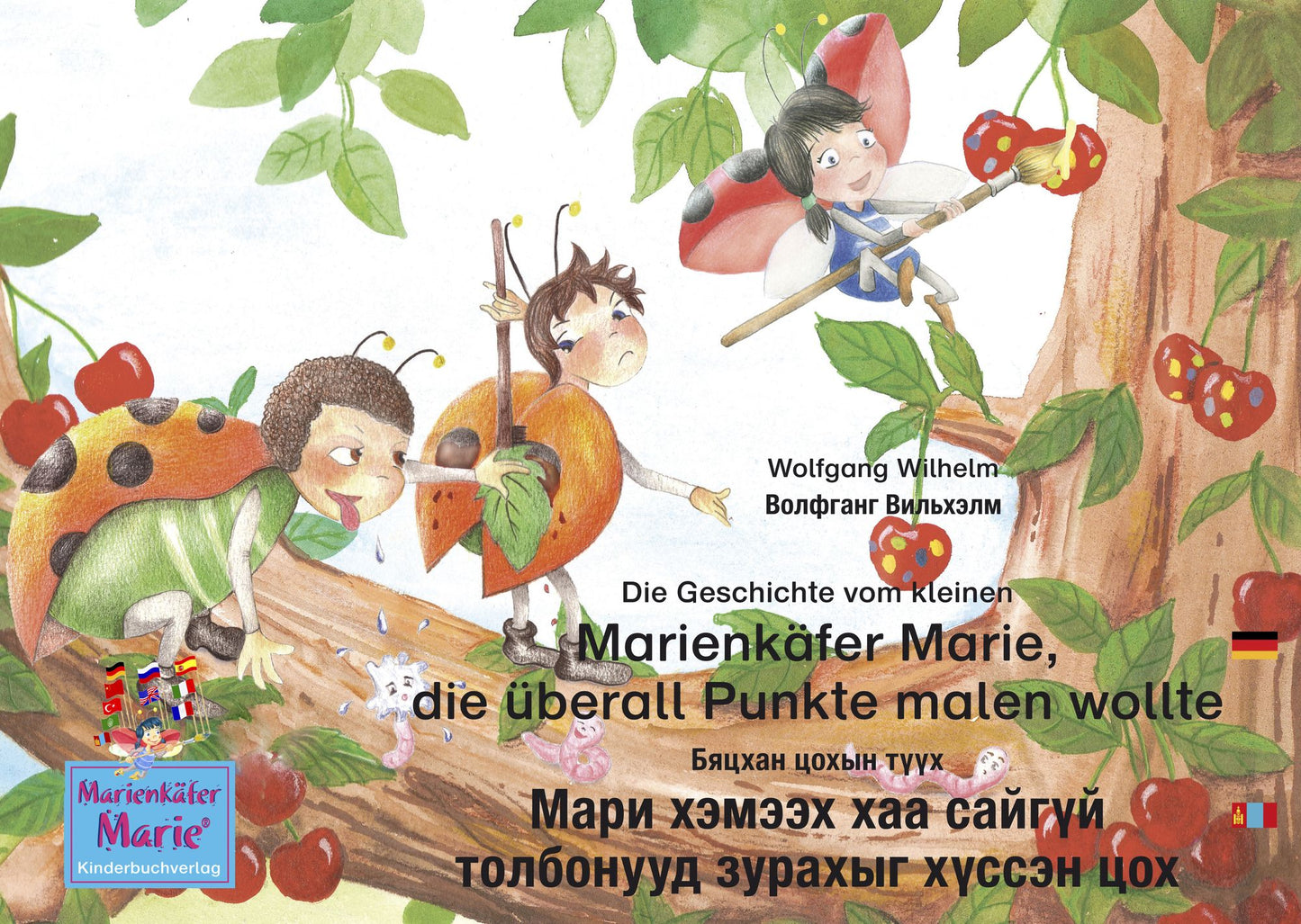 Die Geschichte vom kleinen Marienkäfer Marie, die überall Punkte malen wollte. Deutsch-Mongolisch. /: Band 1 der Buch- und Hörspielreihe Marienkäfer Marie / 1