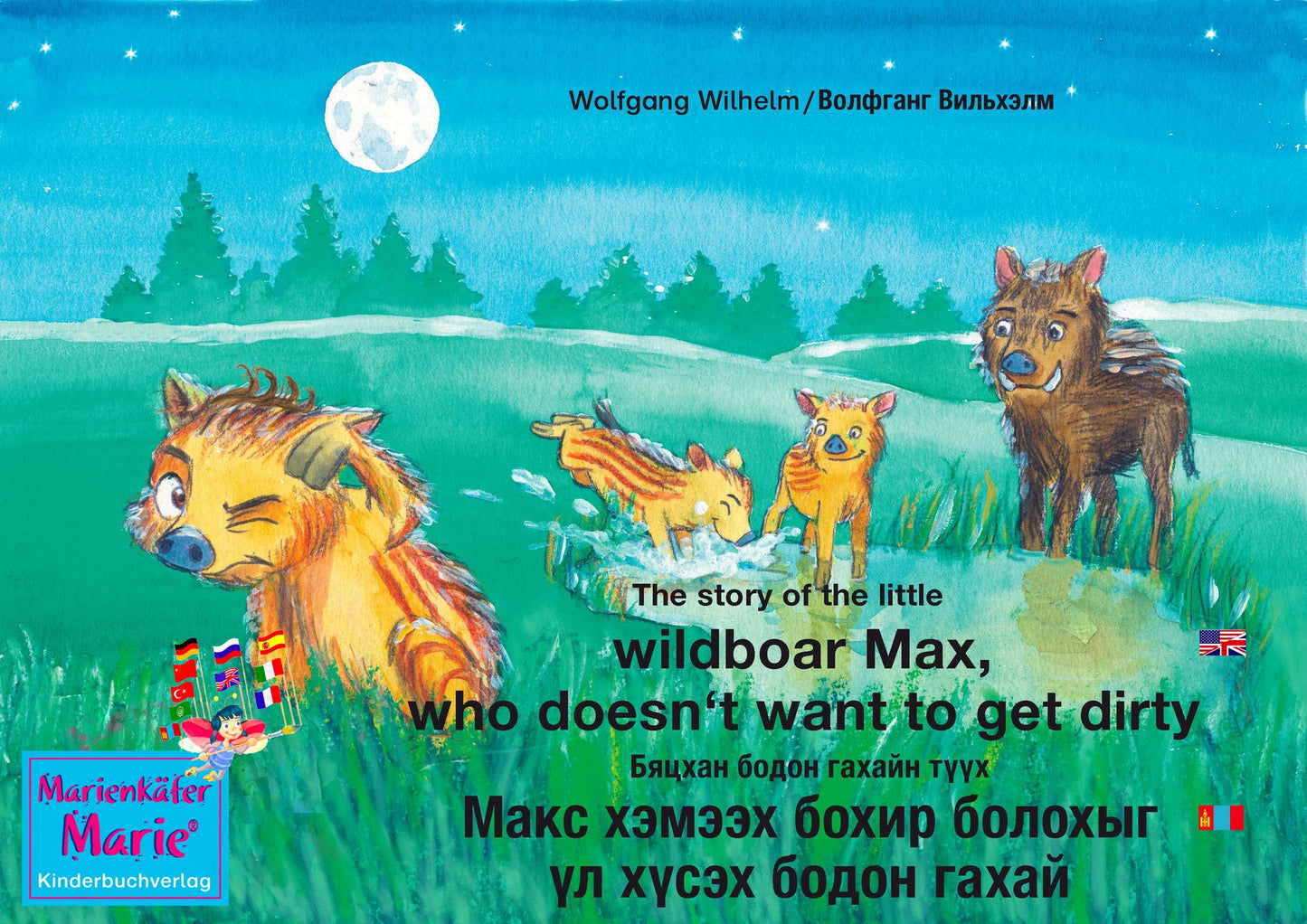 The story of the little wild boar Max, who doesn't want to get dirty. English-Mongolian. /: Number 3 from the books and radio plays series "Ladybird Marie" / 3