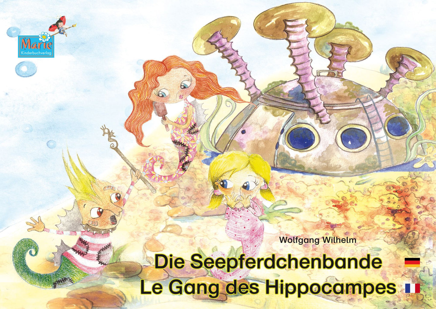 Die Seepferdchenbande. Deutsch-Französisch. / Le gang des hippocampes. allemand-francais.: Band 1 der Buch- und Hörspielreihe "Die Seepferdchenbande" / Tome 1 de la série de livres et pièces radiophoniques pour enfant: "Le gang des hippocampes"