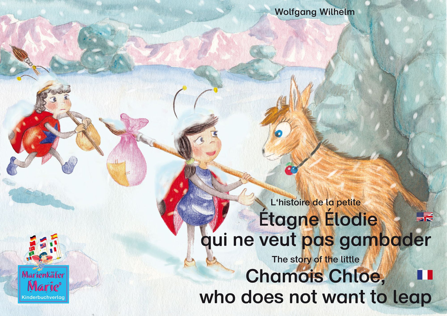 L'histoire de la petite Étagne Élodie qui ne veut pas gambader. Francais-Anglais. / The story of the little Chamois Chloe, who does not want to leap. French-English.: Tome 4 de la série de livres et pièces radiophoniques pour enfants: "Marie la coccinelle