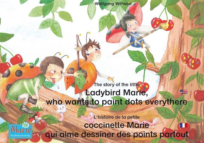 L'histoire de la petite coccinelle Marie qui aime dessiner des points partout. Francais-Anglais. / The story of the little Ladybird Marie, who wants to paint dots everythere. French-English.: Tome 1 de la série de livres et pièces radiophoniques pour enfa