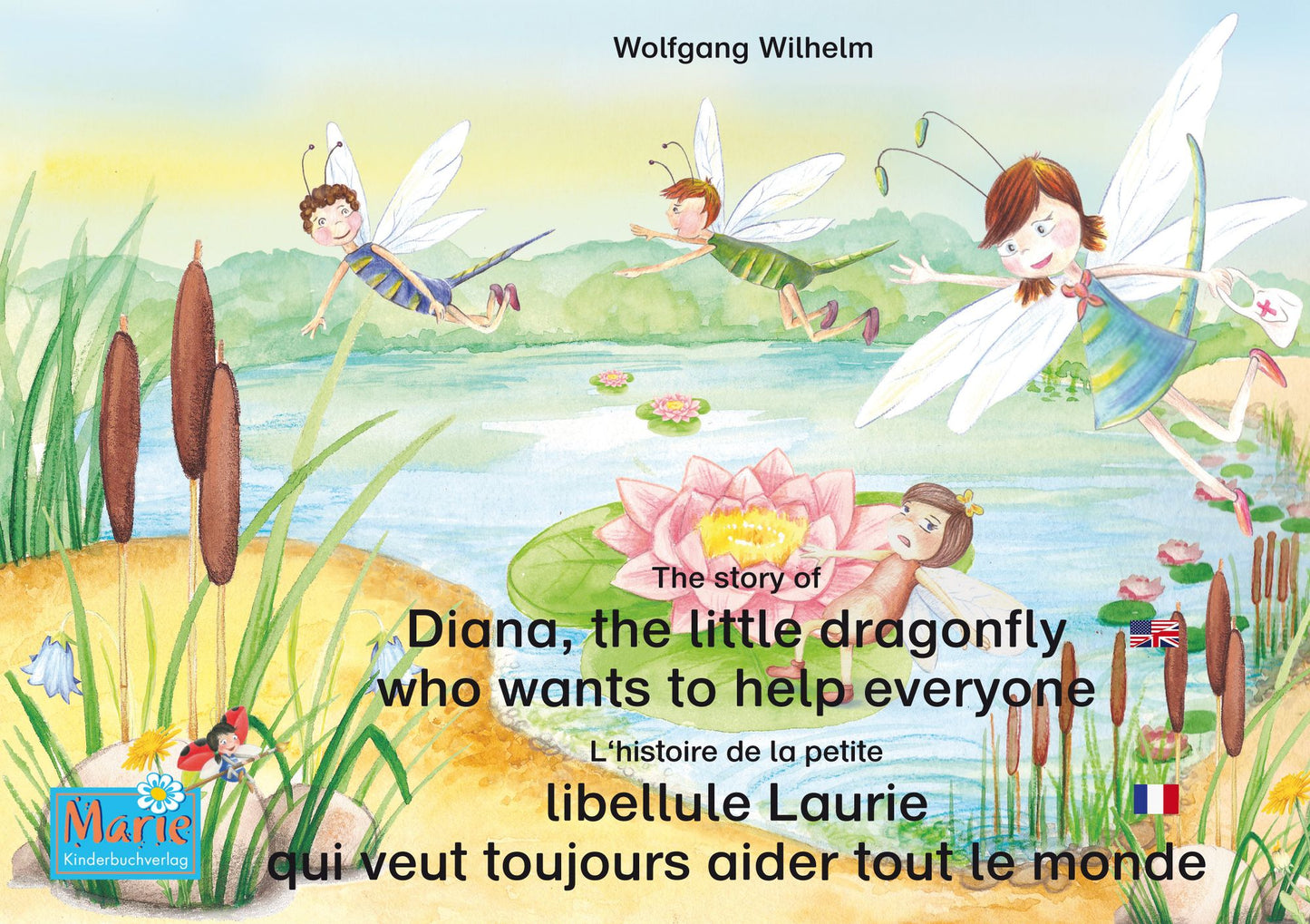 L'histoire de la petite libellule Laurie qui veut toujours aider tout le monde. Francais-Anglais. / The story of Diana, the little dragonfly who wants to help everyone. French-English.: Tome 2 de la série de livres et pièces radiophoniques pour enfants: "