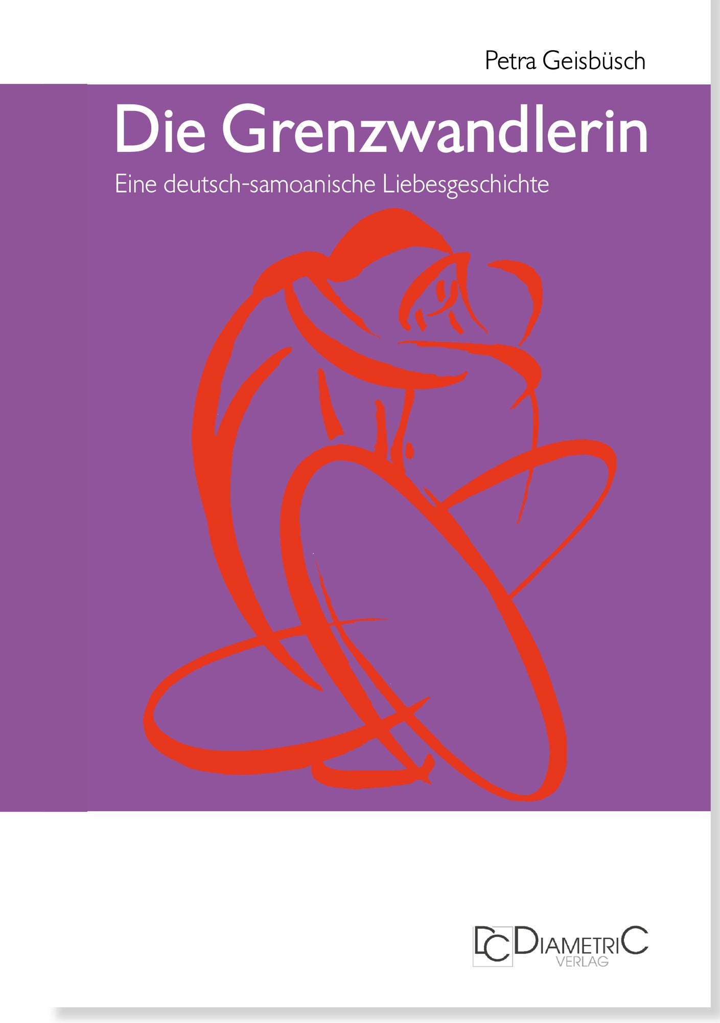 Die Grenzwandlerin: Eine deutsch-samoanische Liebesgeschichte