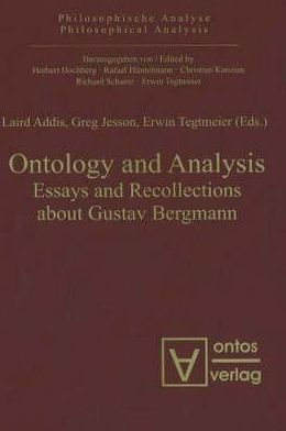Ontology and Analysis: Essays and Recollections about Gustav Bergmann