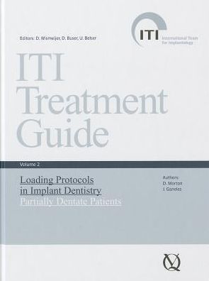 ITI Treatment Guide, Vol 2: Loading Protocols in Implant Dentistry: Partially Dentate Patients