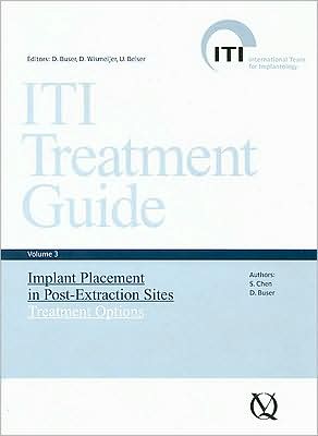 ITI Treatment Guide, Vol 3: Implant Placement in Post-Extraction Sites: Treatment Options