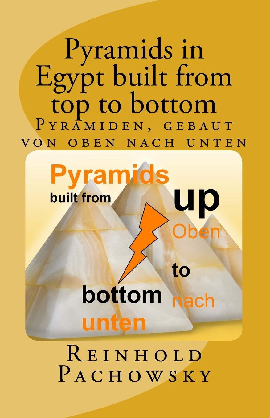 Pyramids in Egypt built from top to bottom: Pyramiden - gebaut von oben nach unten