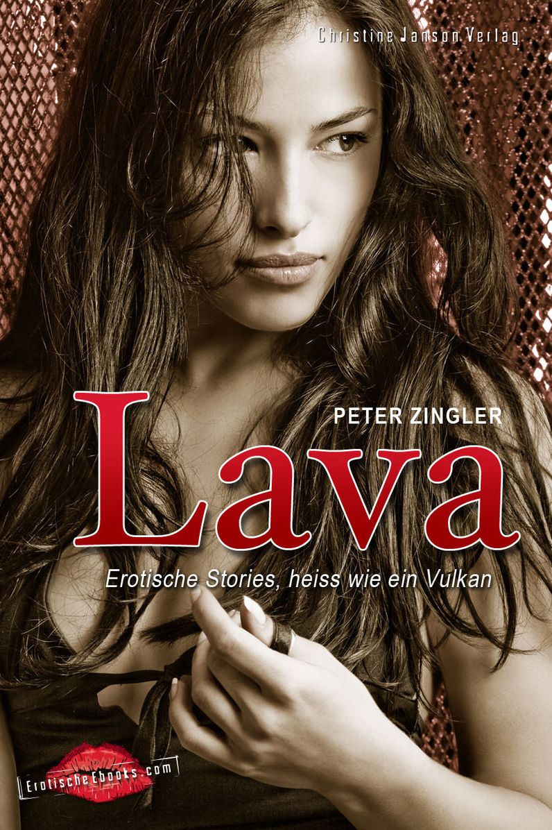 Lava: Erotische Stories, heiß wie ein Vulkan
