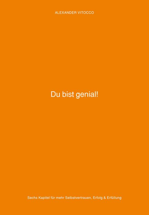 Du bist genial - Sechs Kapitel für mehr Selbstvertrauen, Erfolg und Erfüllung
