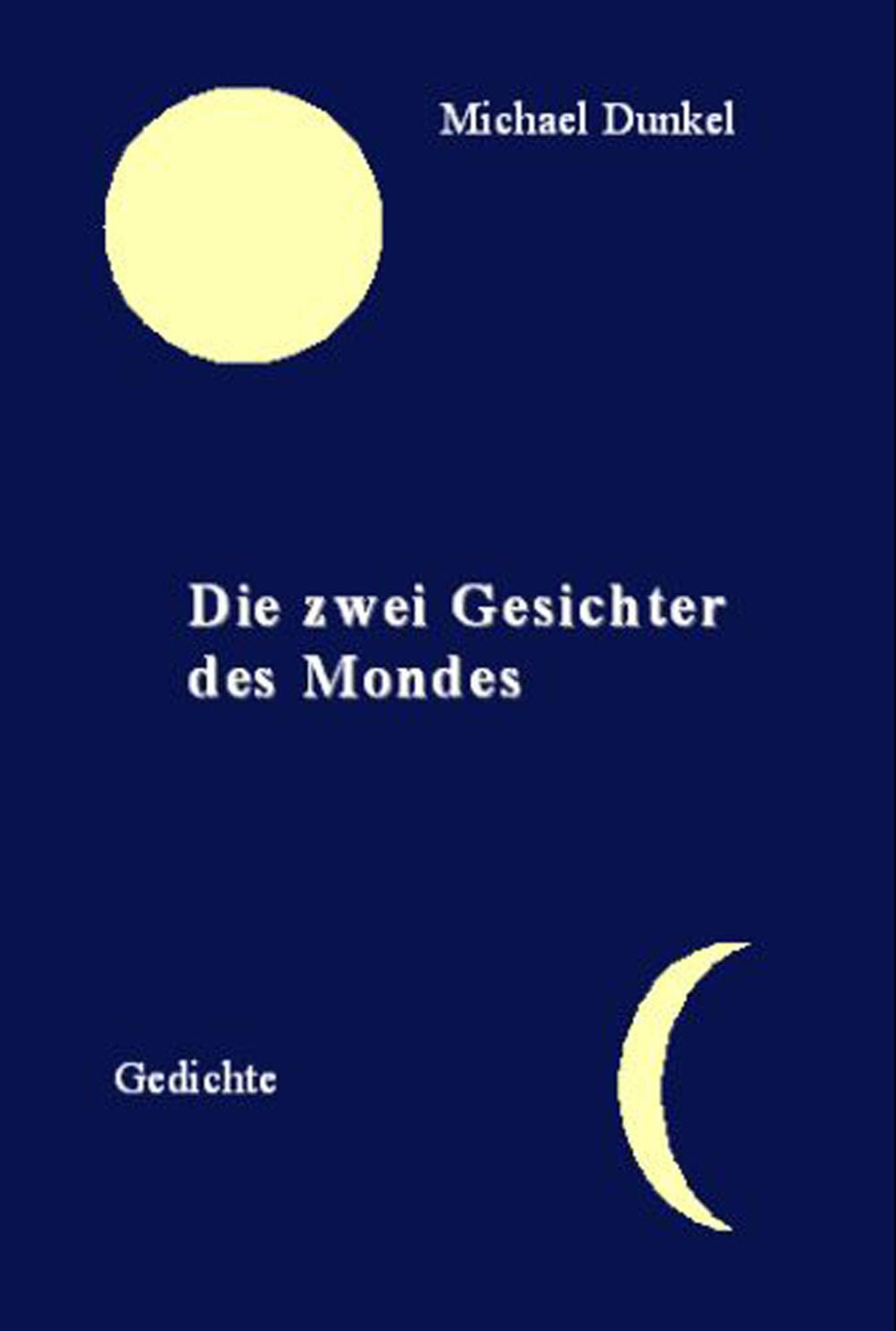 Die zwei Gesichter des Mondes: Gedichte