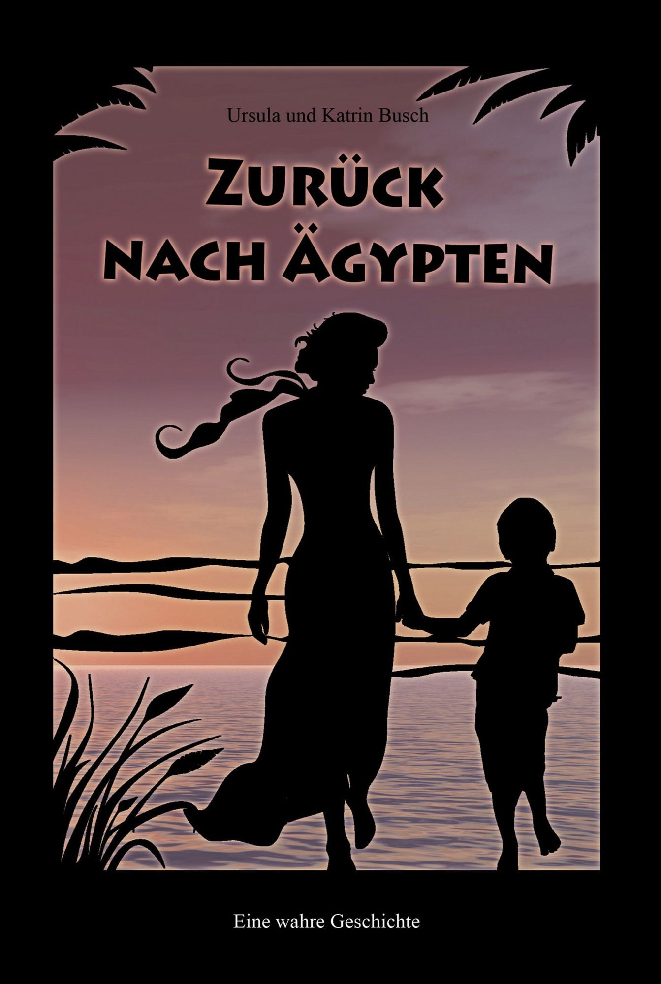 Zurück nach Ägypten: Eine wahre Geschichte
