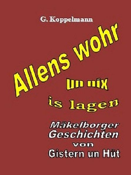 Allens wohr un nix is lagen