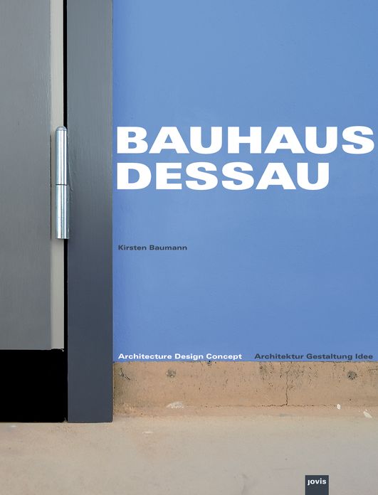 Bauhaus Dessau: Architecture-Design-Concept