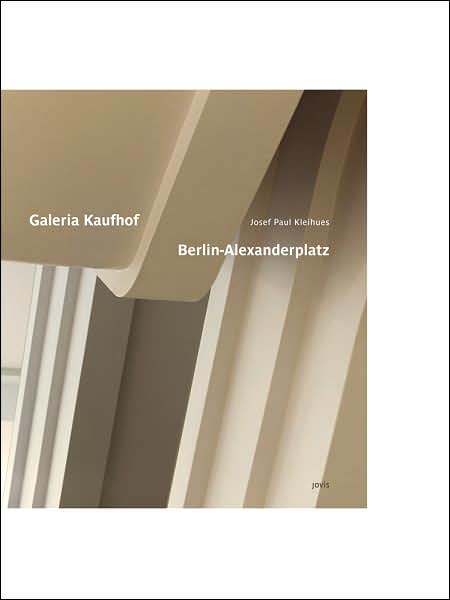 Josef Paul Kleihues: Galeria Kaufhof Berlin Alexanderplatz