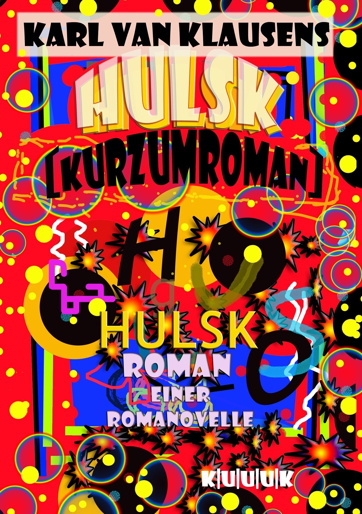 HULSK - KURZUMROMAN: Roman einer Romanovelle