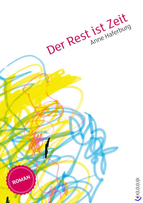 Der Rest ist Zeit: Roman