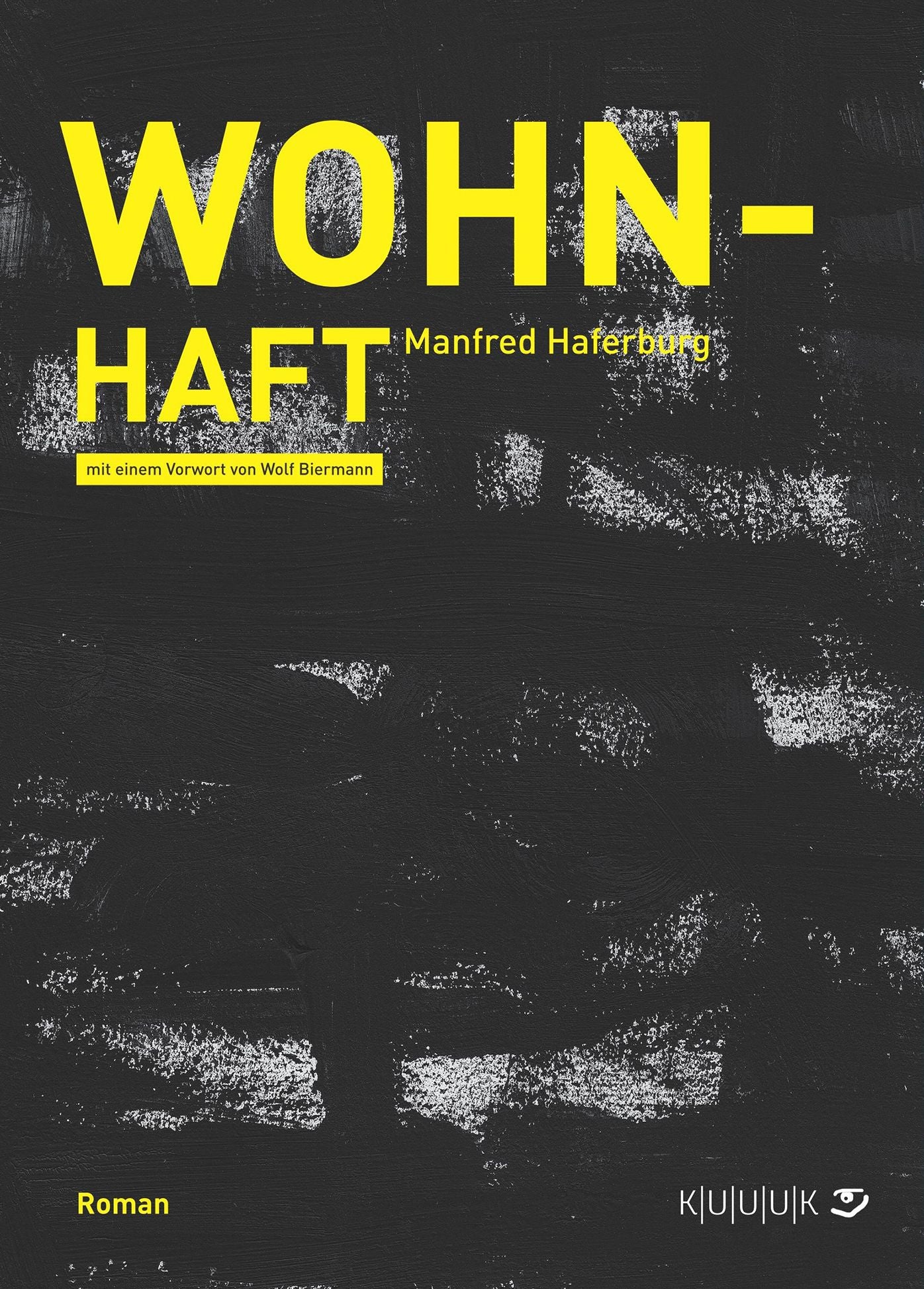 Wohn-Haft: Roman