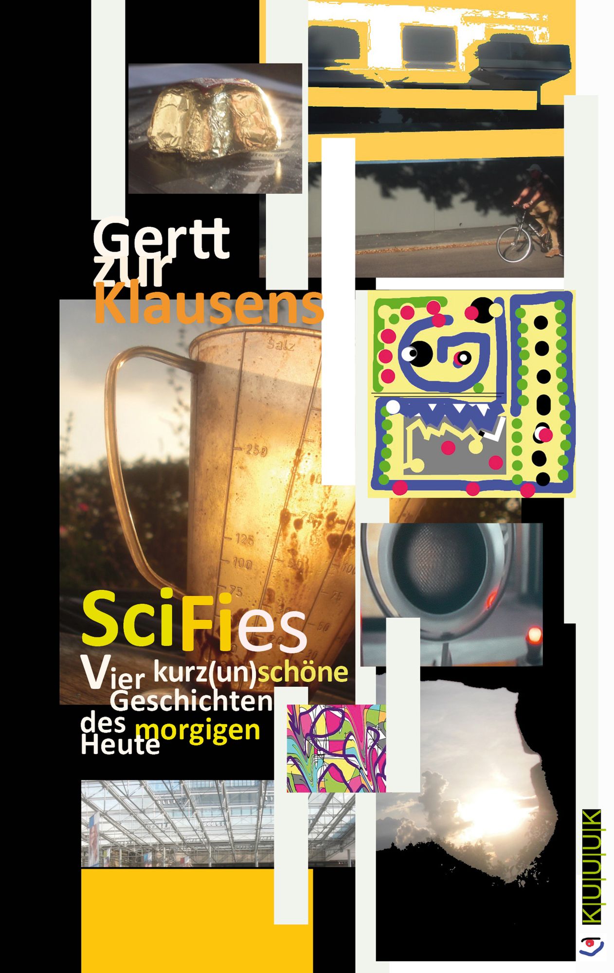 SciFies: Vier kurz(un)schöne Geschichten des morgigen Heute