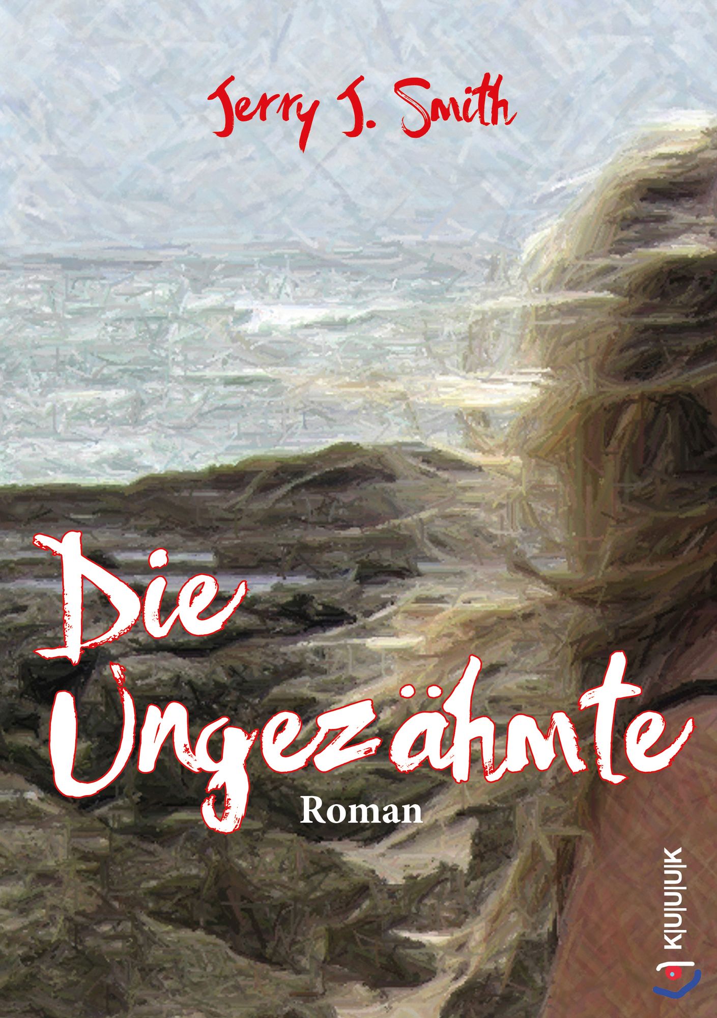 Die Ungezähmte: Roman