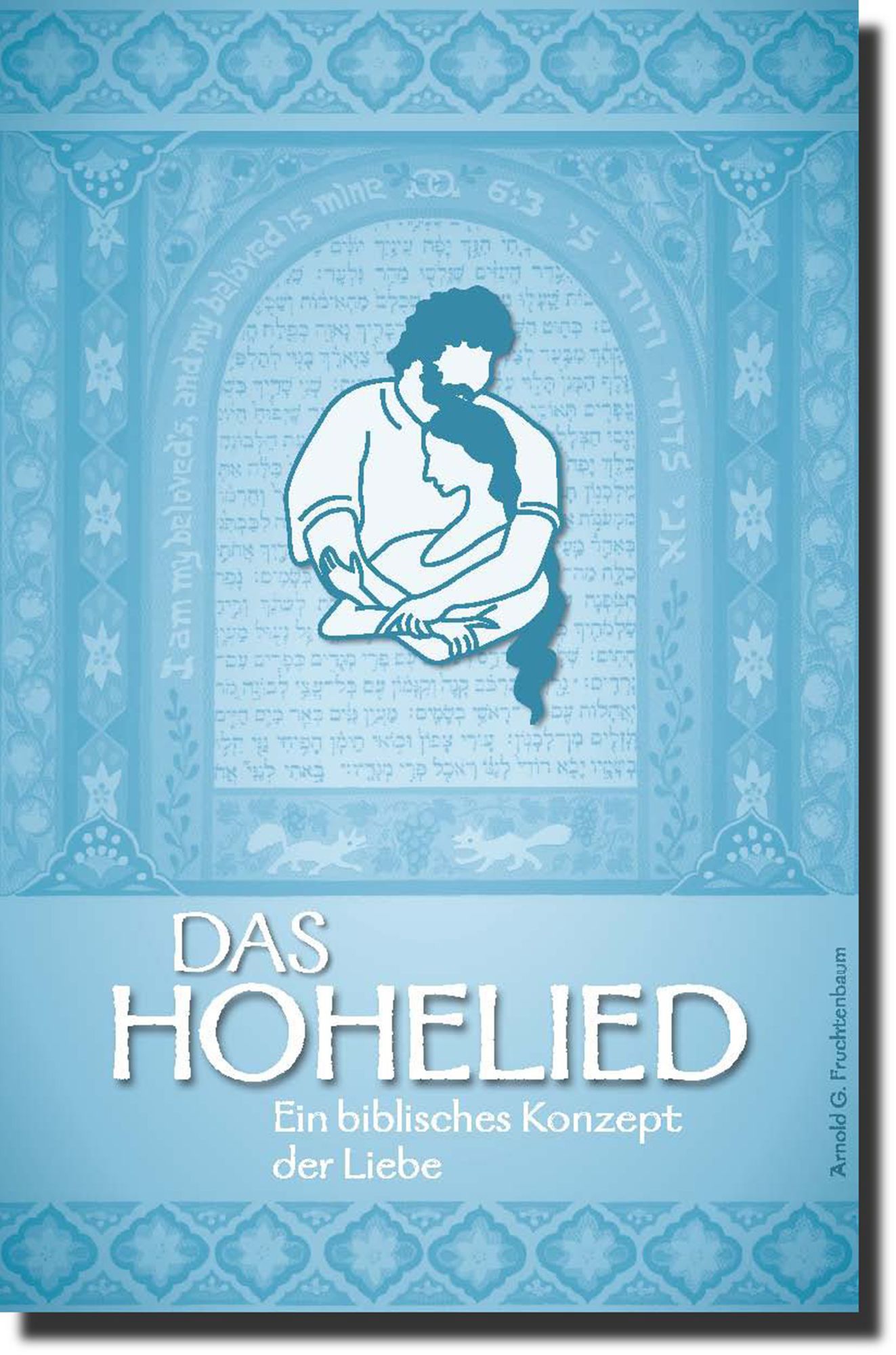 Das Hohelied: Ein biblisches Konzept der Liebe