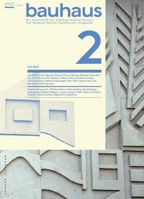 Bauhaus NÃ¯Â¿Â½ 2: Israel: The Magazine of the Bauhaus Dessau Foundation