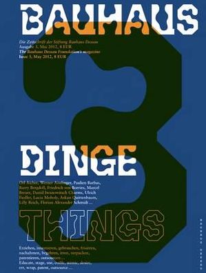 Bauhaus NÃ¯Â¿Â½ 3: Things: The Magazine of the Bauhaus Dessau Foundation