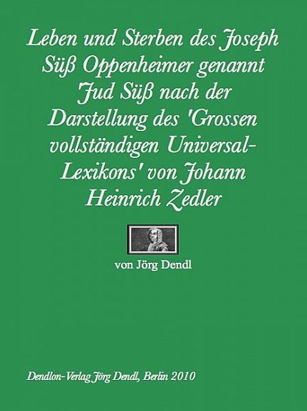 Leben und Sterben des Joseph Süß Oppenheimer genannt "Jud Sü
