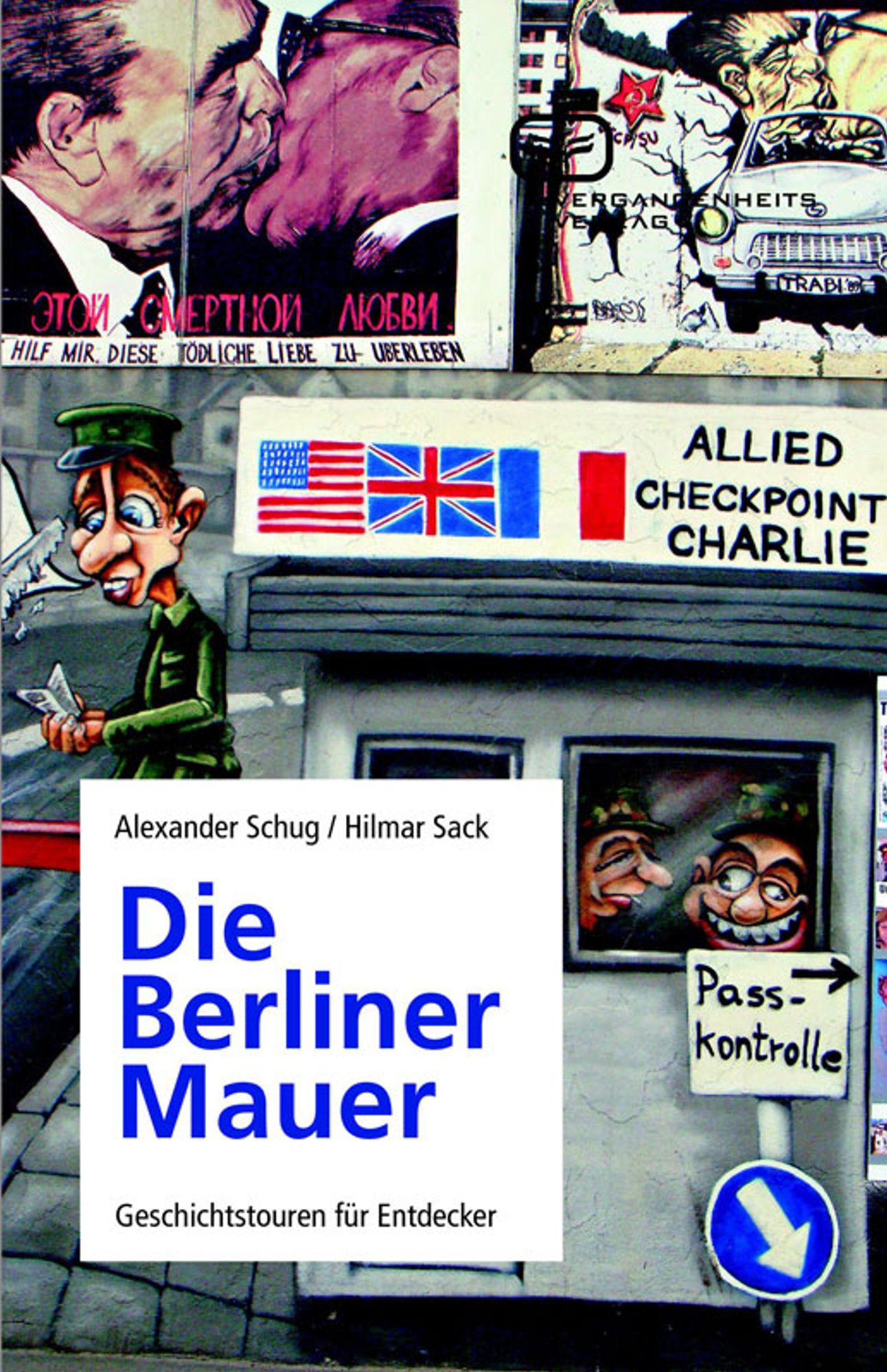 Die Berliner Mauer: Geschichtstouren für Entdecker