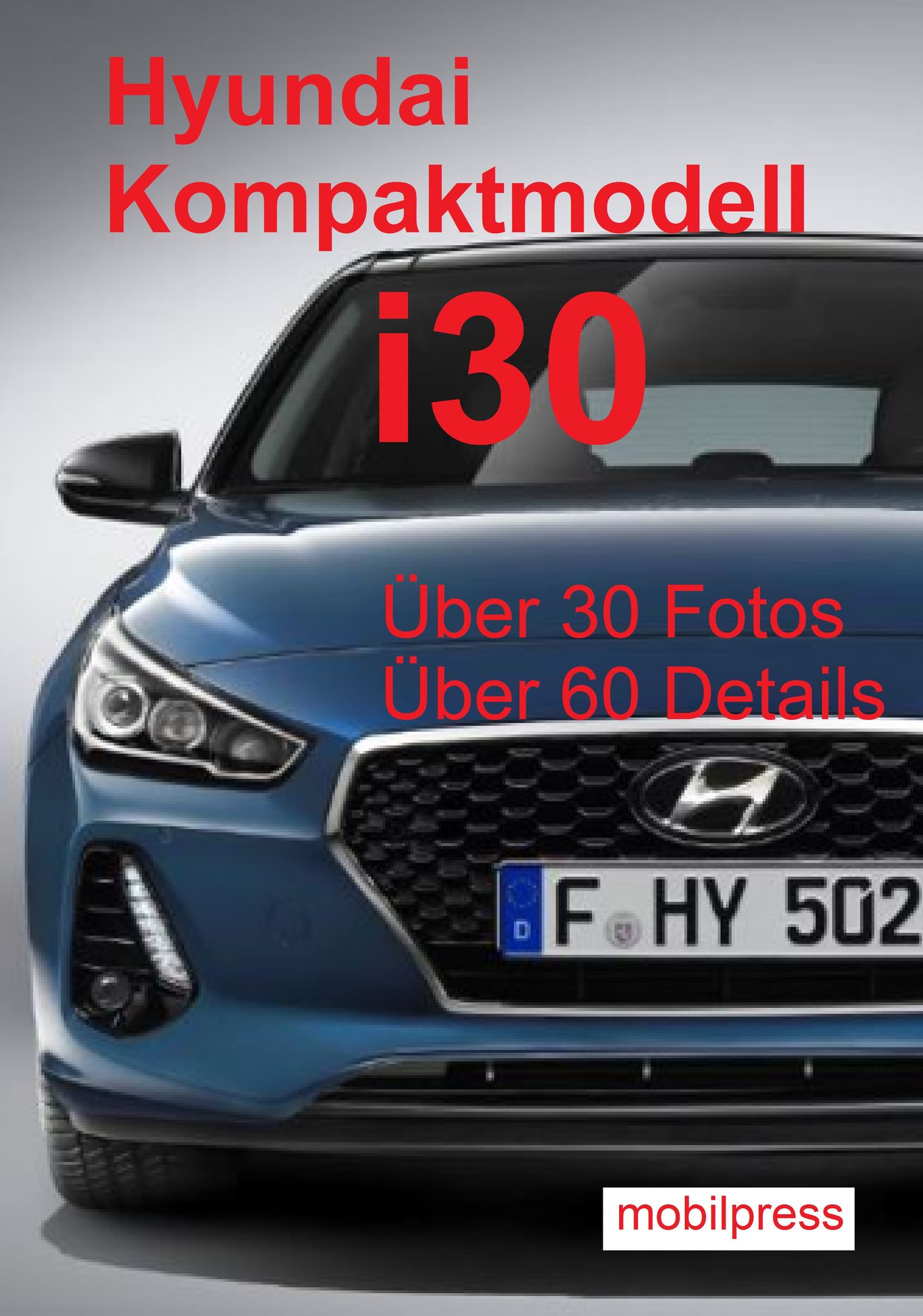 Automodelle / Hyundai Kompaktmodell i30: Ein Modell auf dem Prüfstand / Design mit Sport vereint