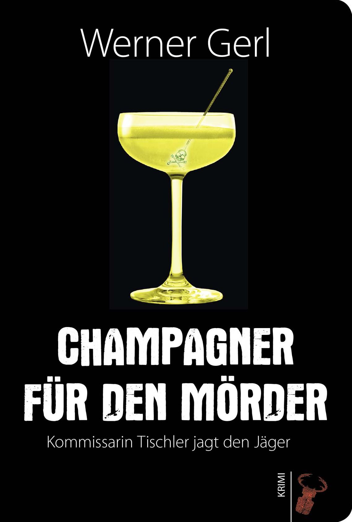 Champagner für den Mörder: Kommissarin Tischler jagt den Jäger