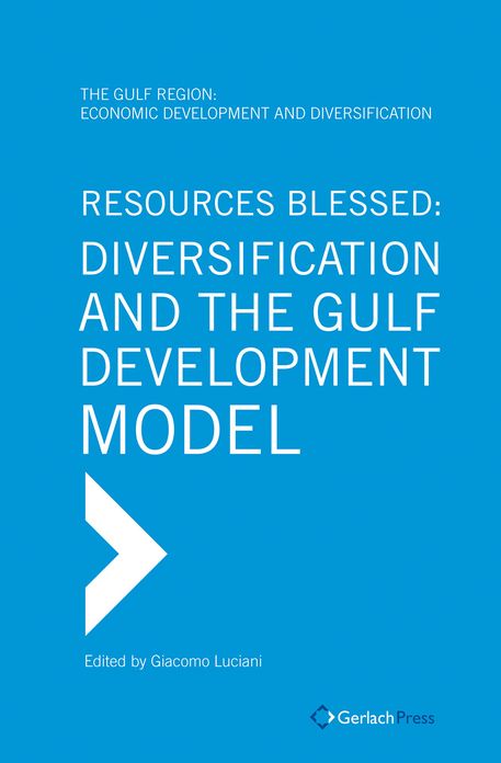 Resources Blessed: Diversification and the Gulf Development Model