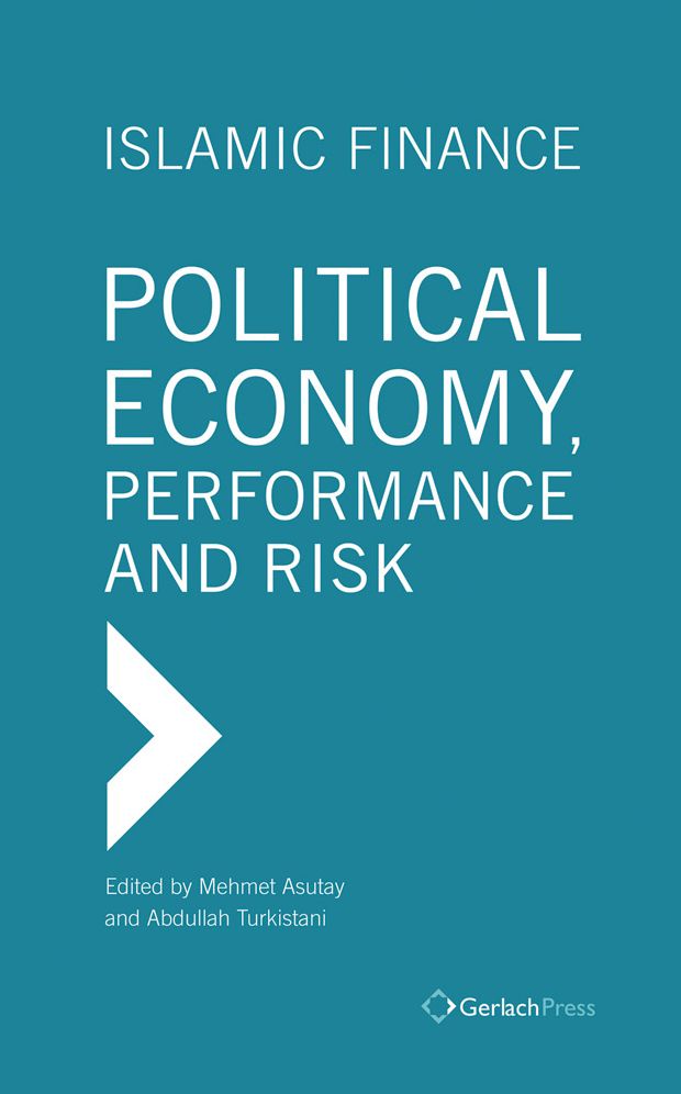 Islamic Finance: Political Economy, Performance and Risk