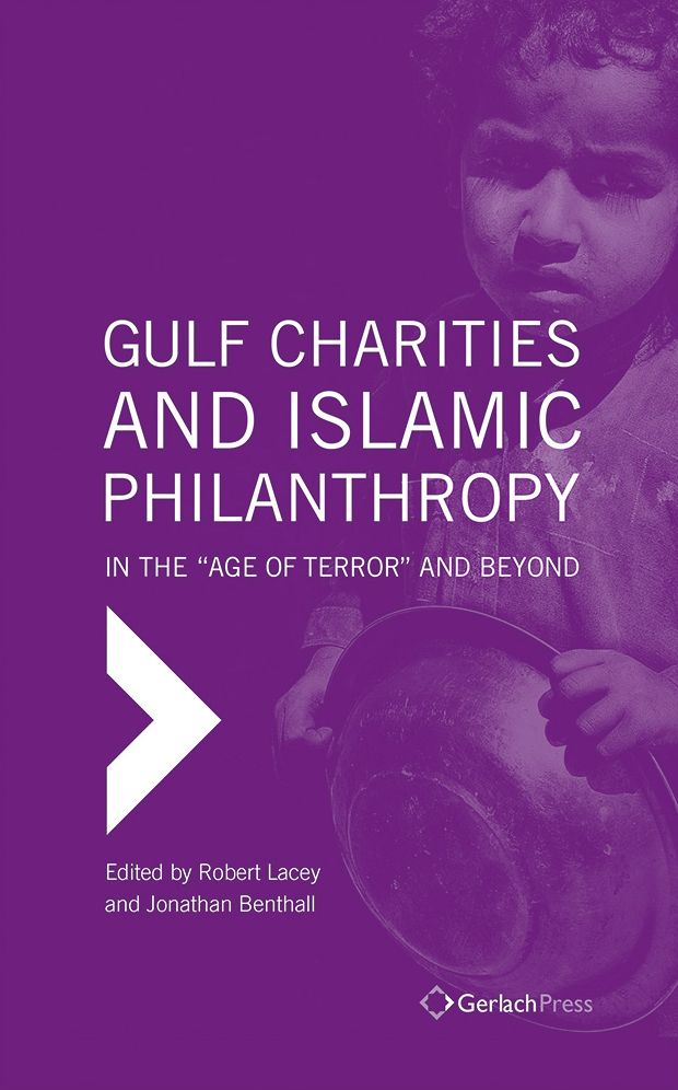 Gulf Charities and Islamic Philanthropy in the 'Age of Terror' and Beyond