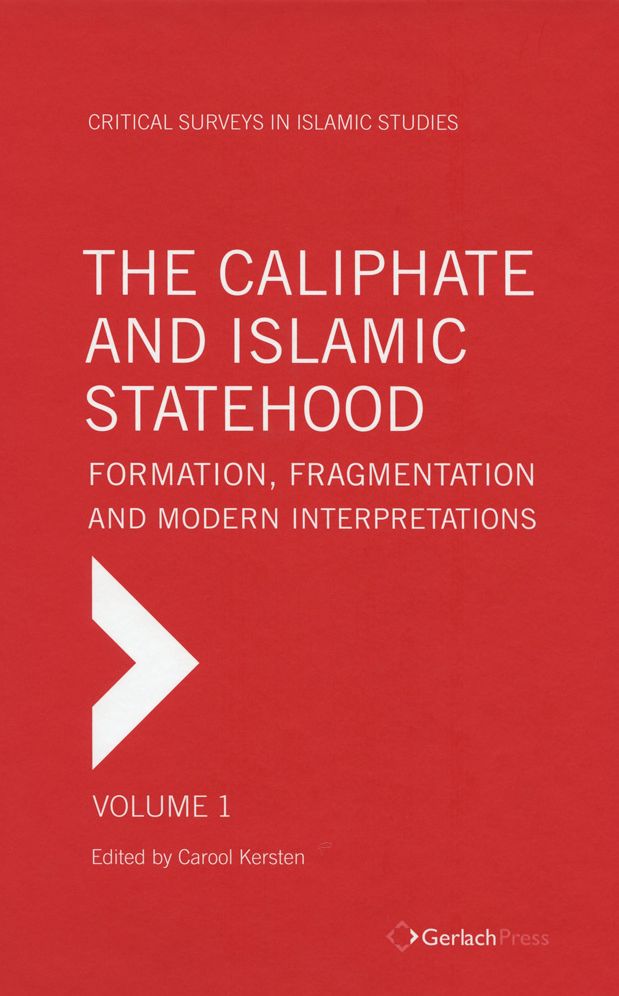 The Caliphate and Islamic Statehood: Formation, Fragmentation and Modern Interpretations