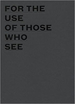 For the Use of Those Who See