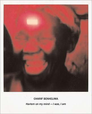 Charif Benhelima: Harlem on My Mind - I Was, I Am