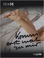 M + M: Komm Erst Mal Zu Mir