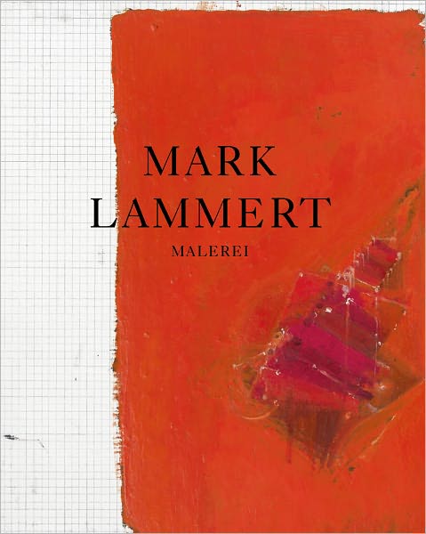 Mark Lammert: Paintings 1997-2010