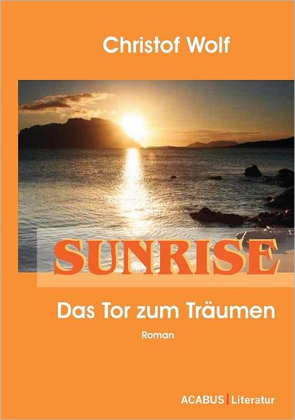 Sunrise - Das Tor Zum Tr Umen