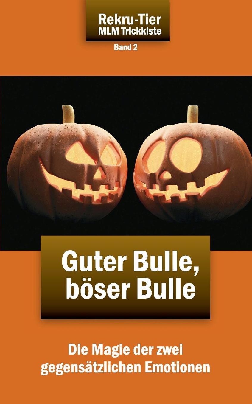 REKRU-TIER MLM Trickkiste Band 2: Guter Bulle, b ser Bulle