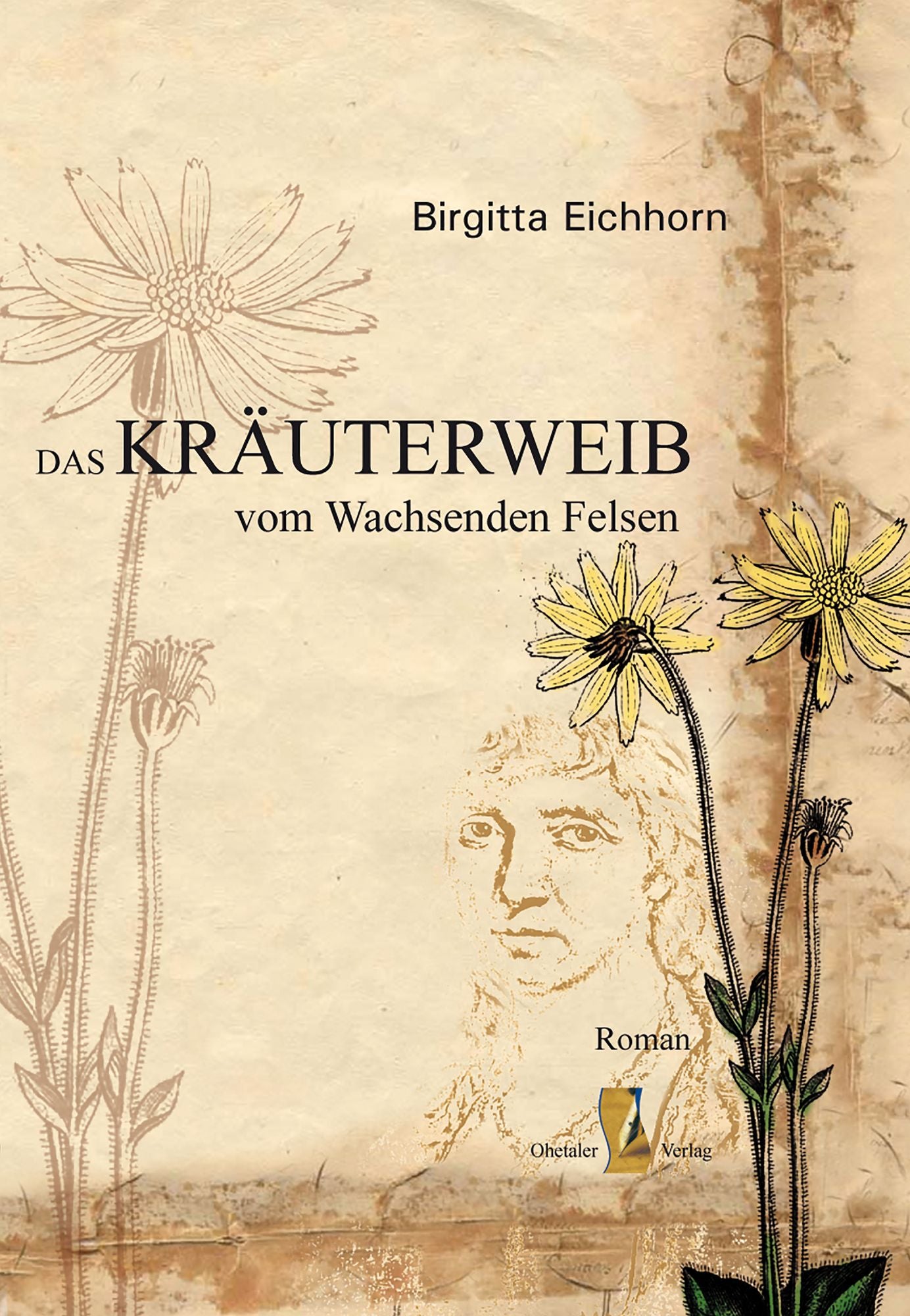 Das Kräuterweib vom Wachsenden Felsen: Niederbayern-Roman