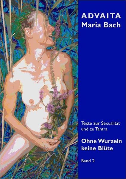 Ohne Wurzeln keine Blüte - Band 2