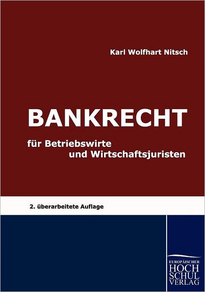 Bankrecht f r Betriebswirte und Wirtschaftsjuristen