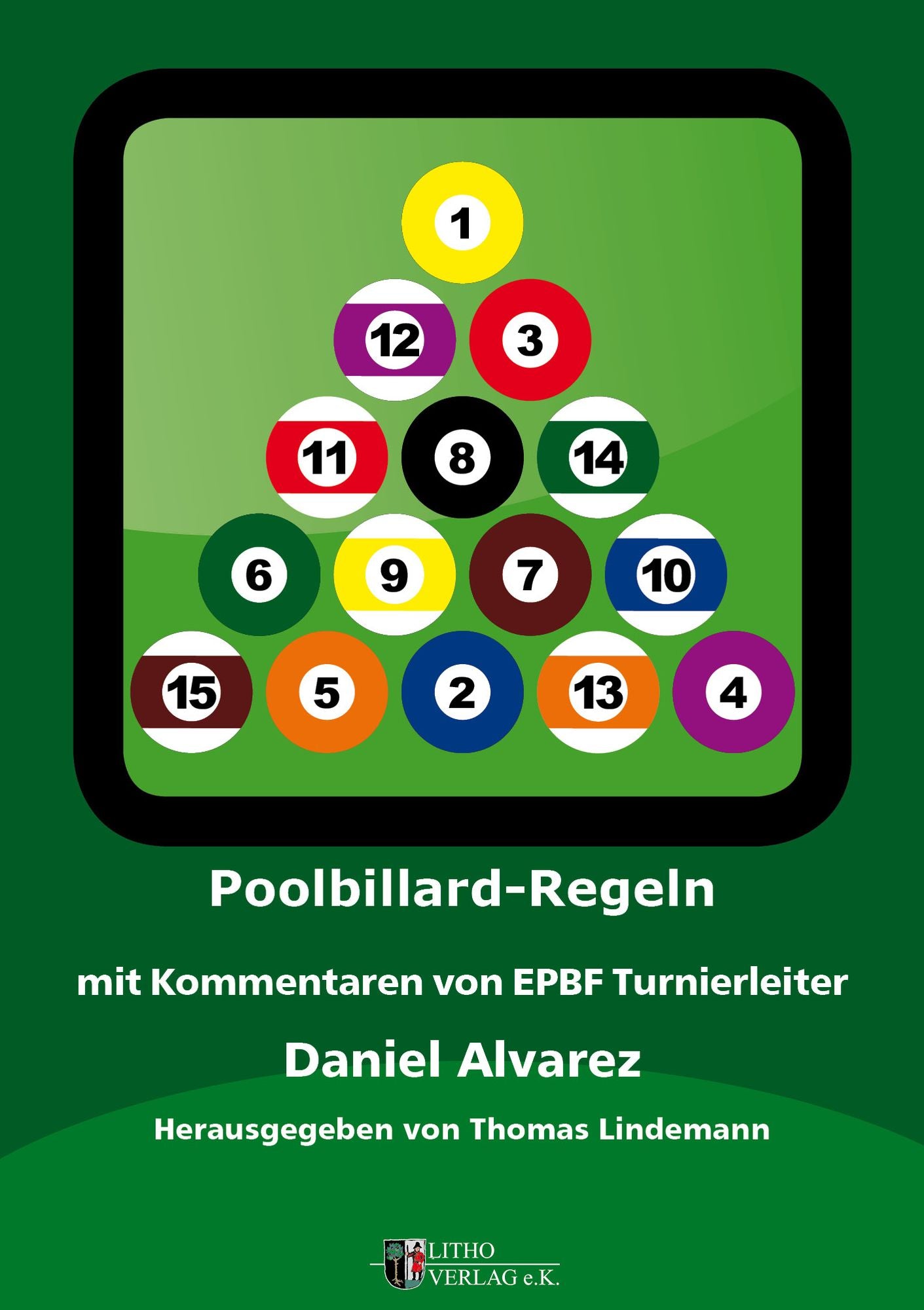 Poolbillard Regeln: mit Kommentaren von EPBF Turnierleiter Daniel Alvarez