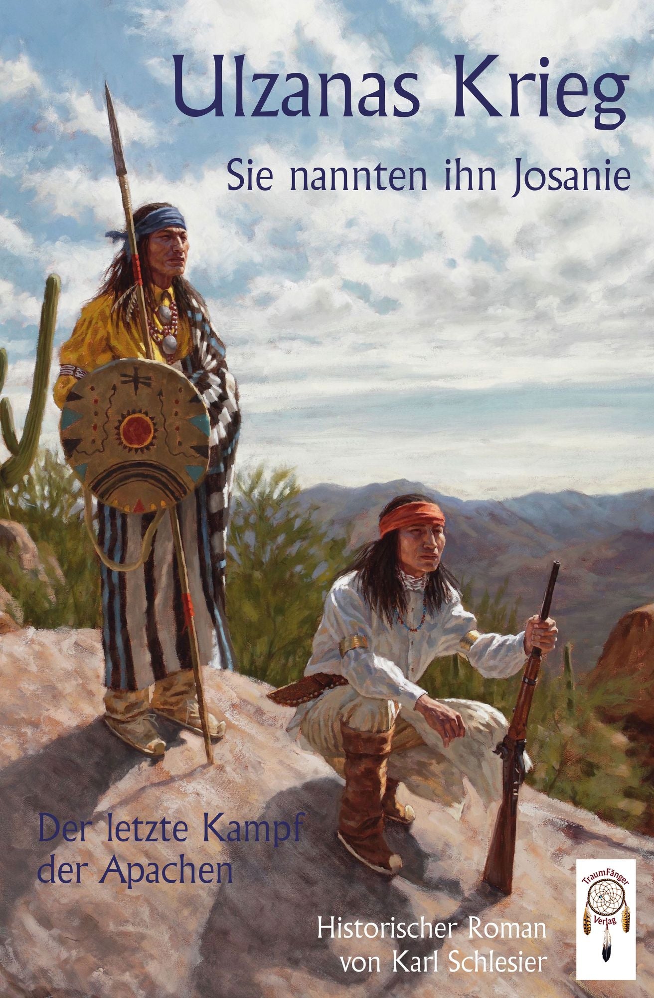 Ulzanans Krieg: Die Weißen nannten ihn Josanie - Der letzte Kampf der Apachen
